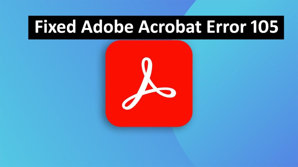 Adobe Acrobat Error 105