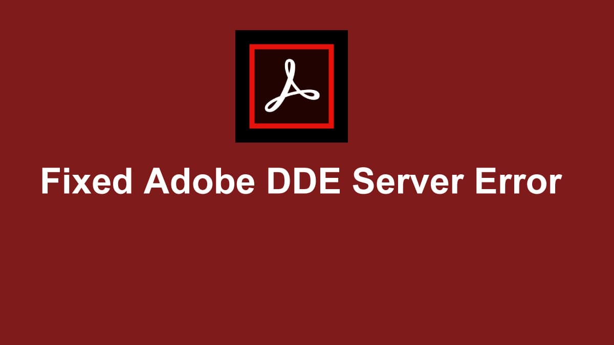 Adobe acrobat failed to connect to dde server error fixed
